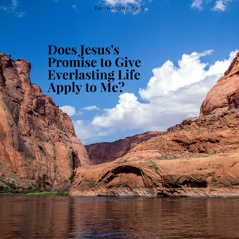 Does Jesus's Promise to Give Everlasting Life Apply to Me?