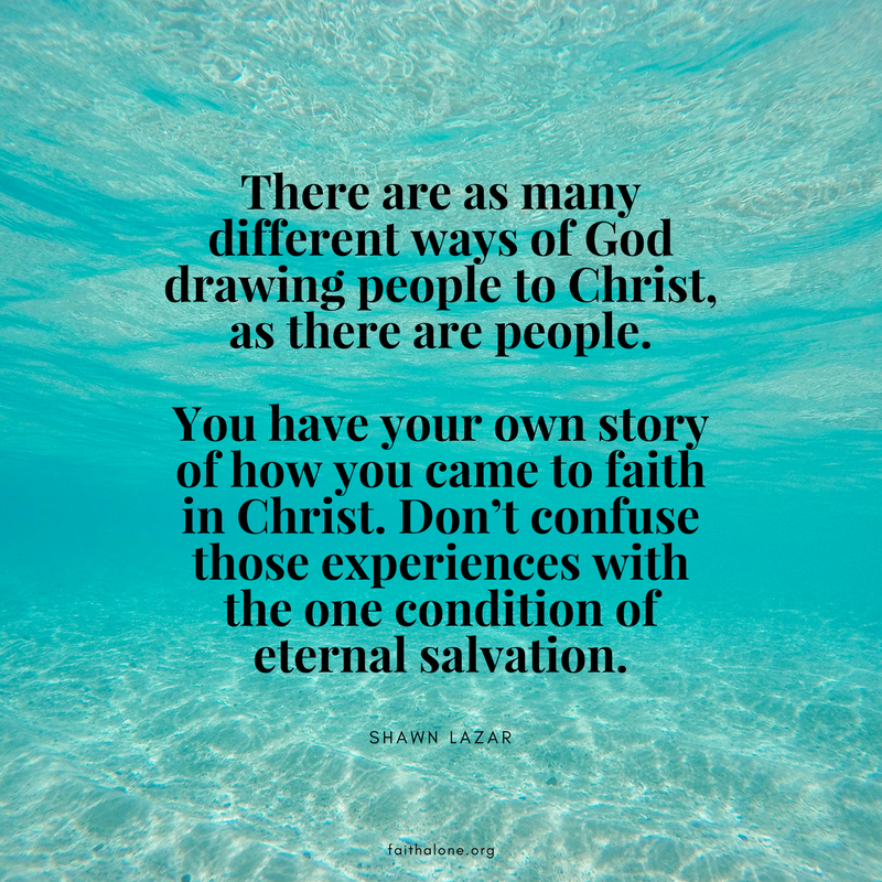 There are as many different ways of God drawing people to Christ, as there are people.