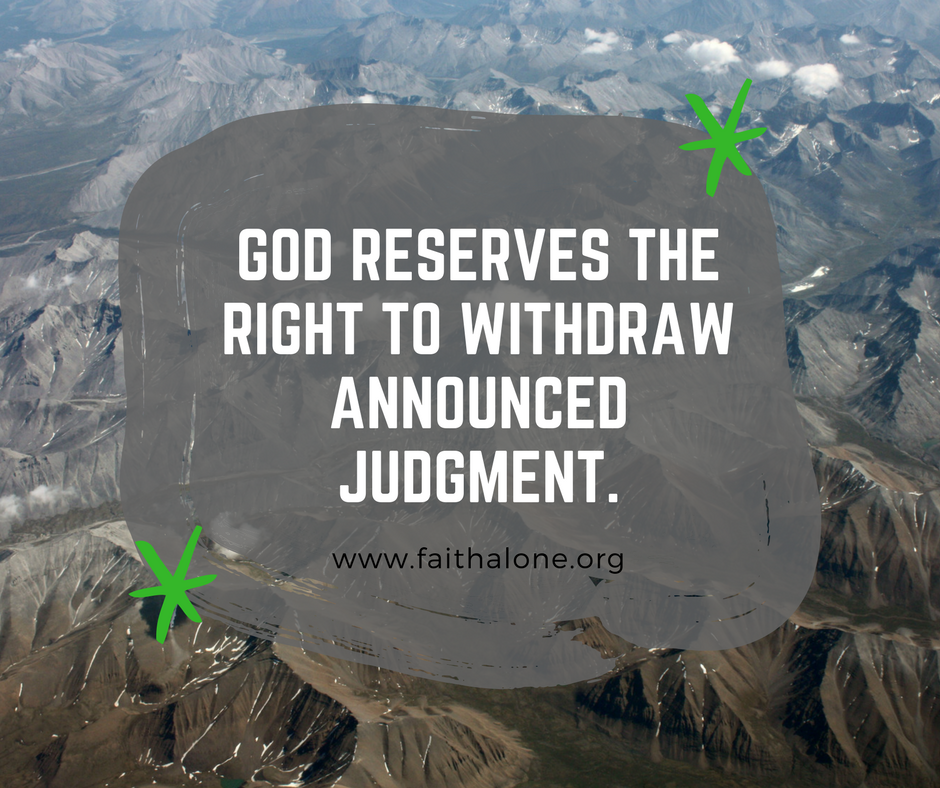 God reserves the right to withdraw announced judgment.
