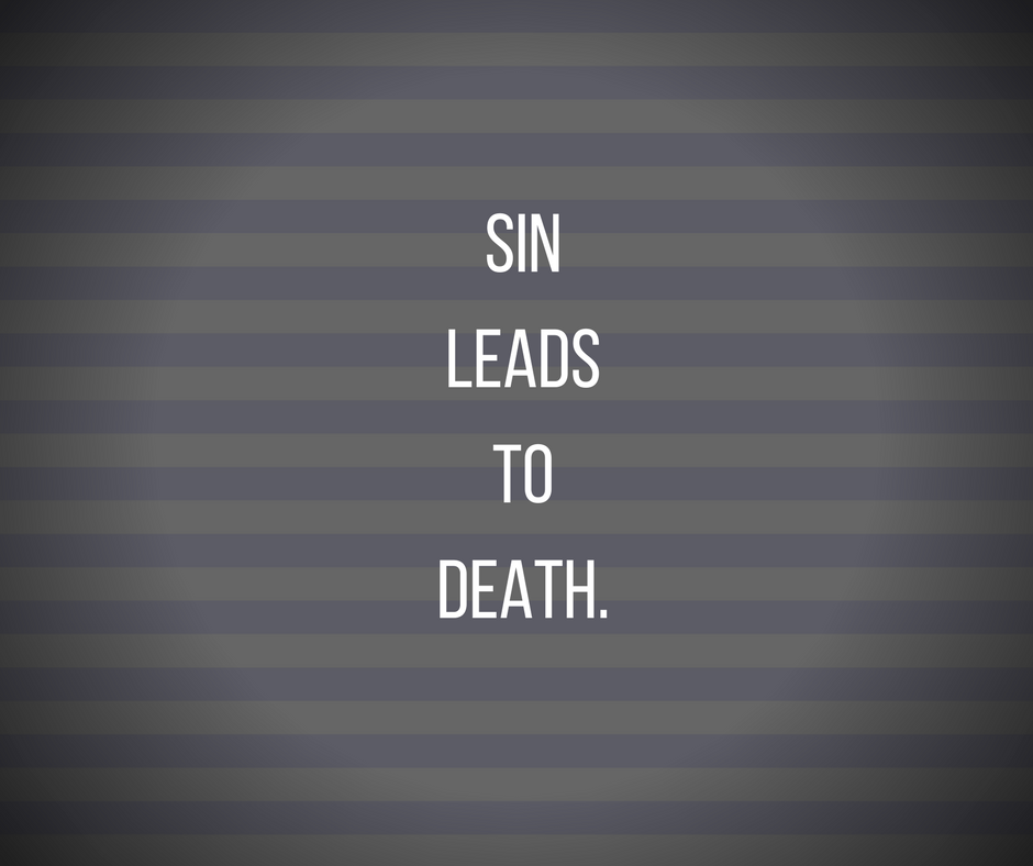 Sin leads to death.