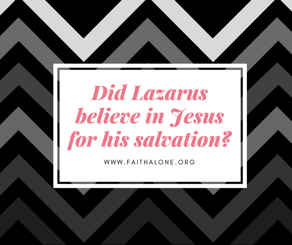 Did Lazarus believe in Jesus for his salvation