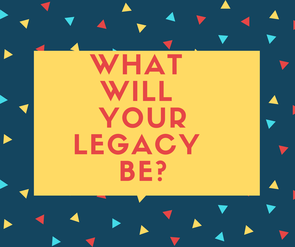 What Will Your Legacy Be2_