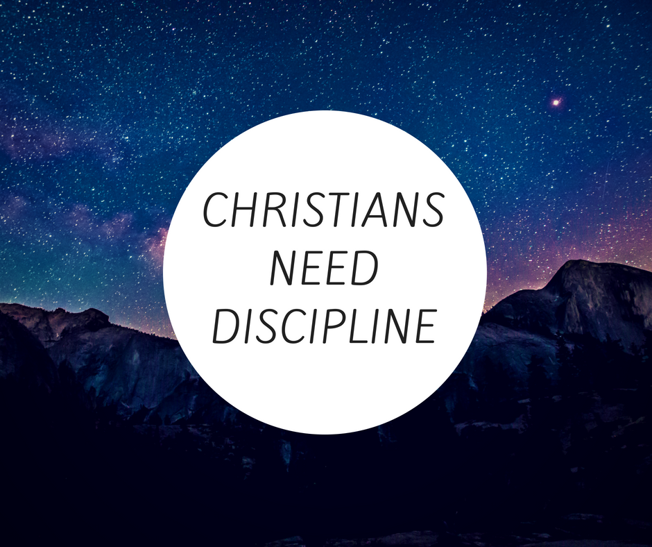 ChristiansNeed Discipline