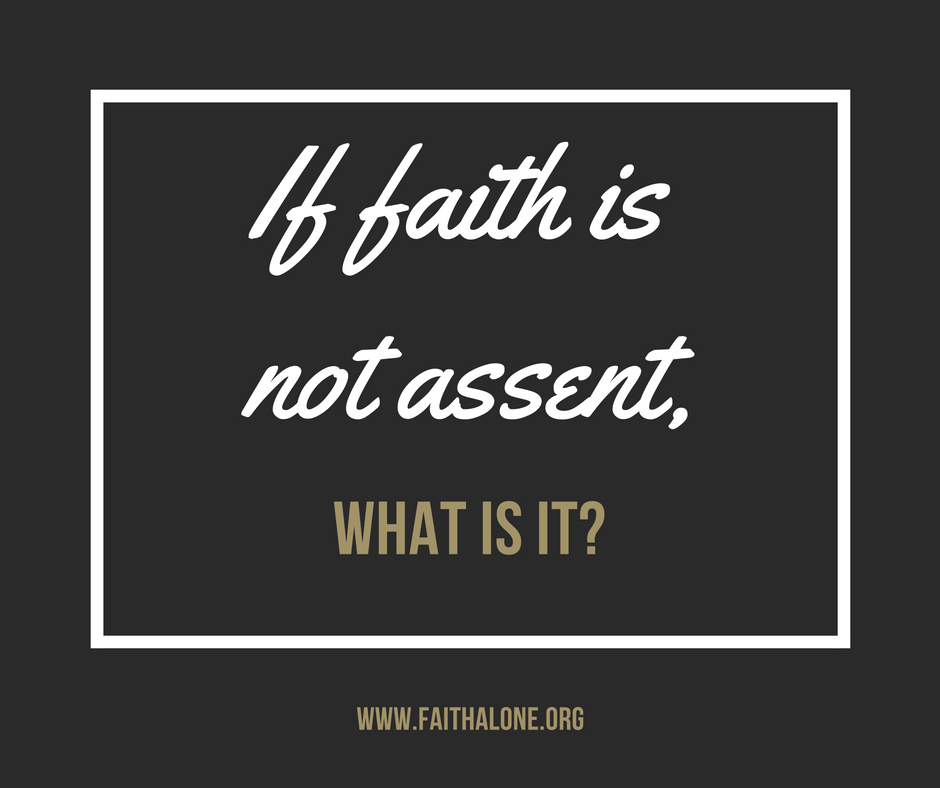 if faith is not assent, what is it_