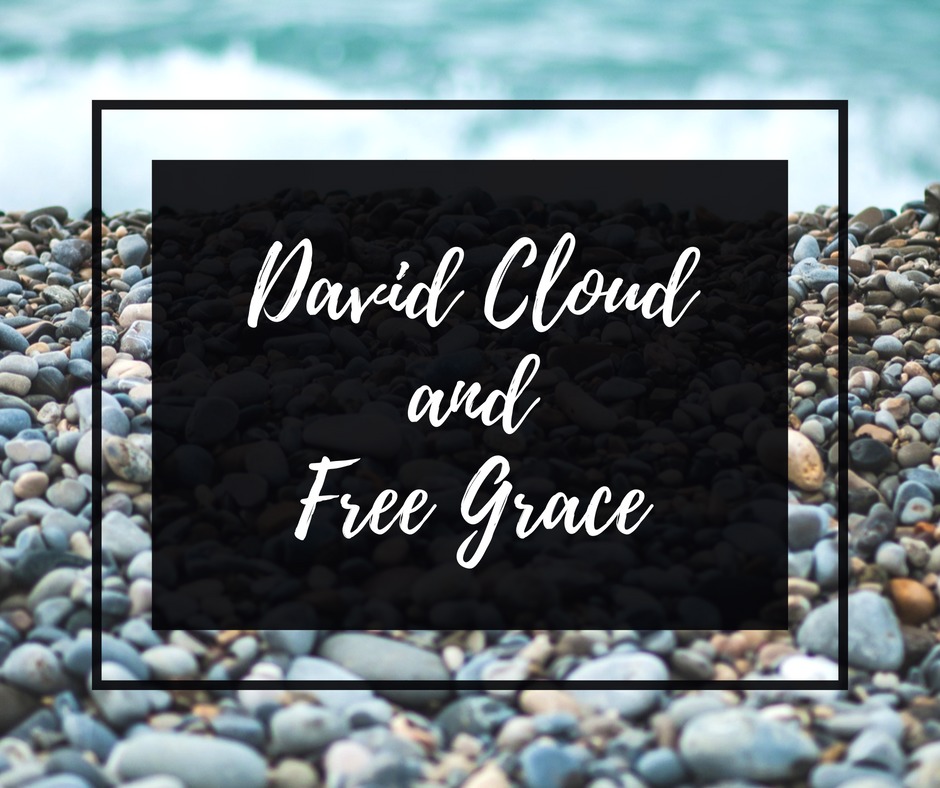 David Cloud and Free Grace