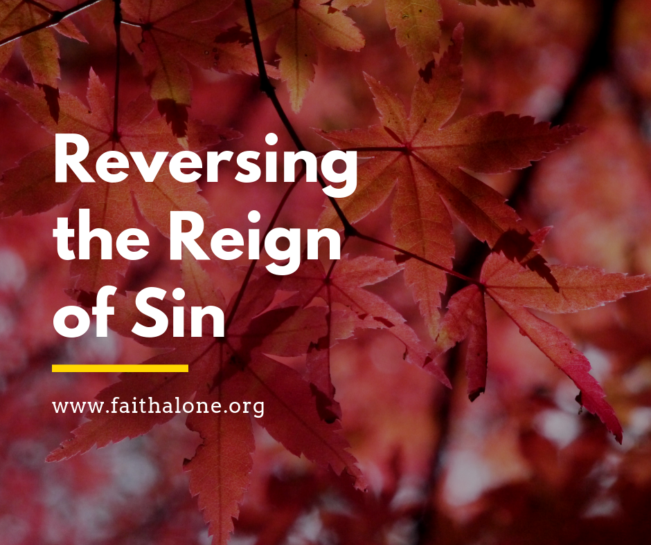 Reversing the reign of sin