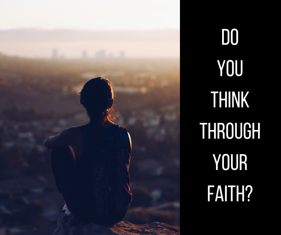 Do You Think Through Your Faith