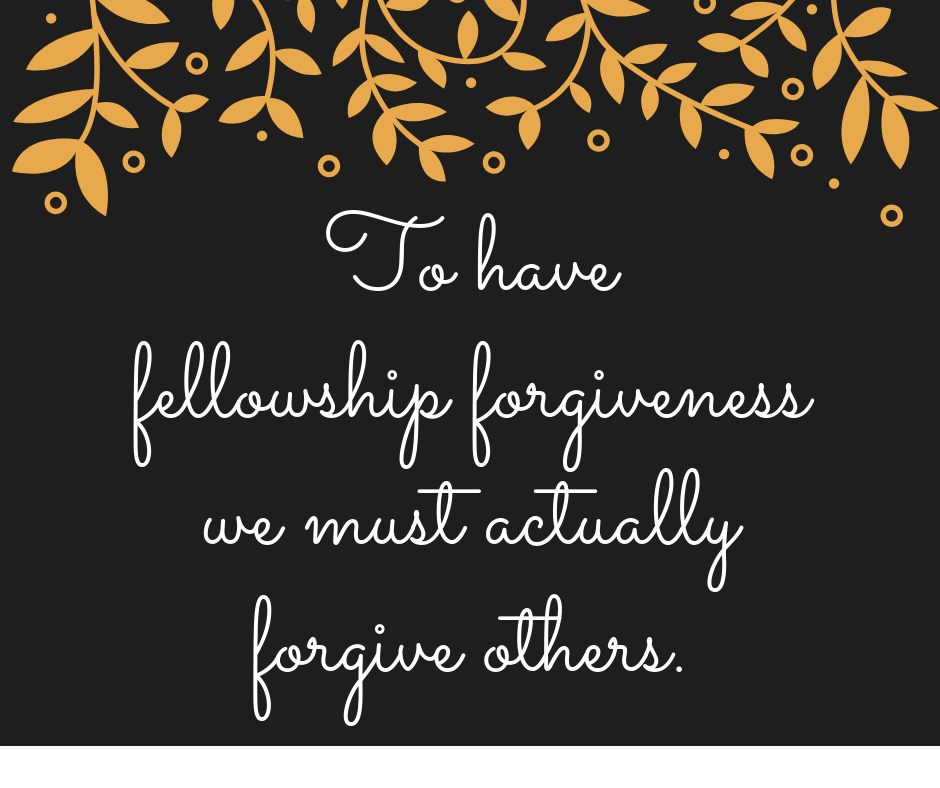 to have fellowship forgiveness