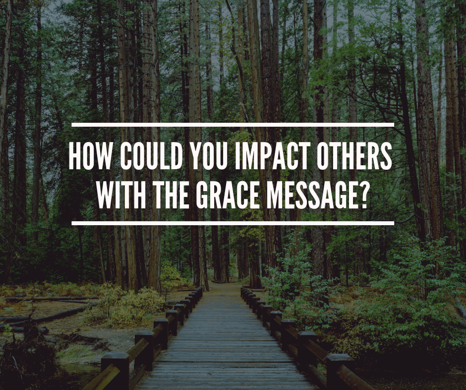 How could you impact others with the grace message_