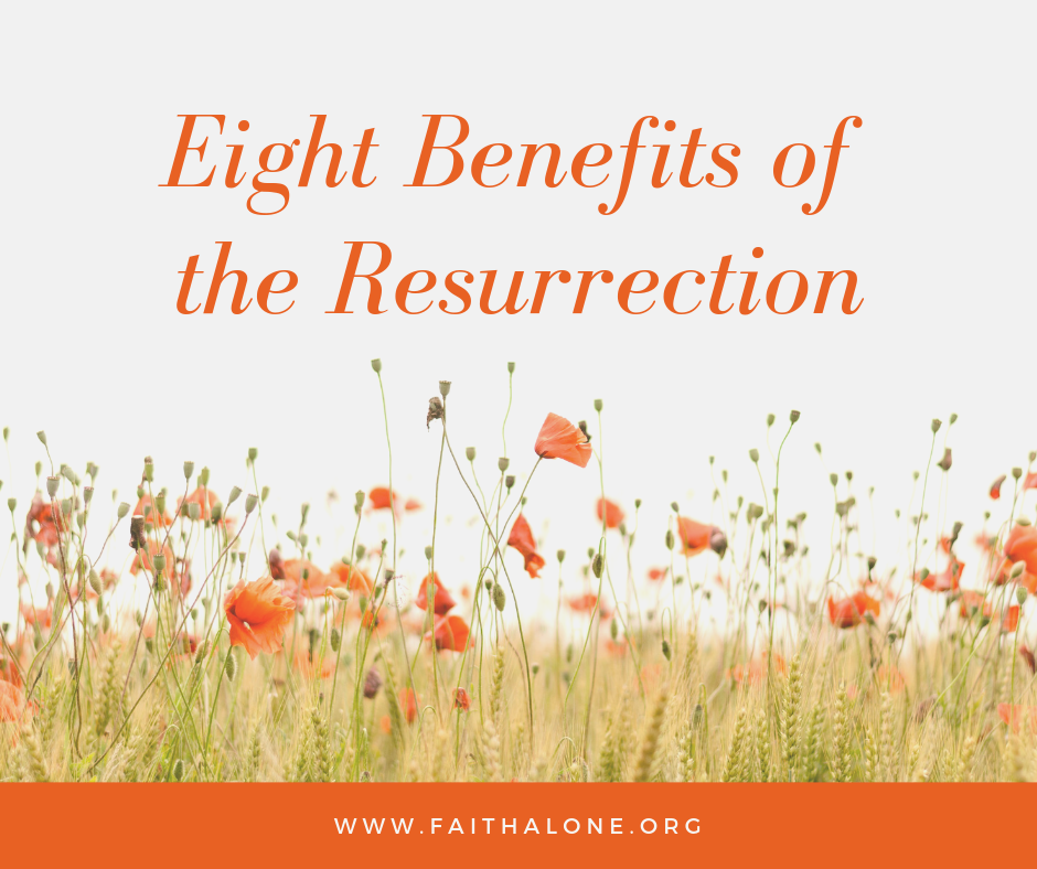 Eight Benefits of the Resurrection