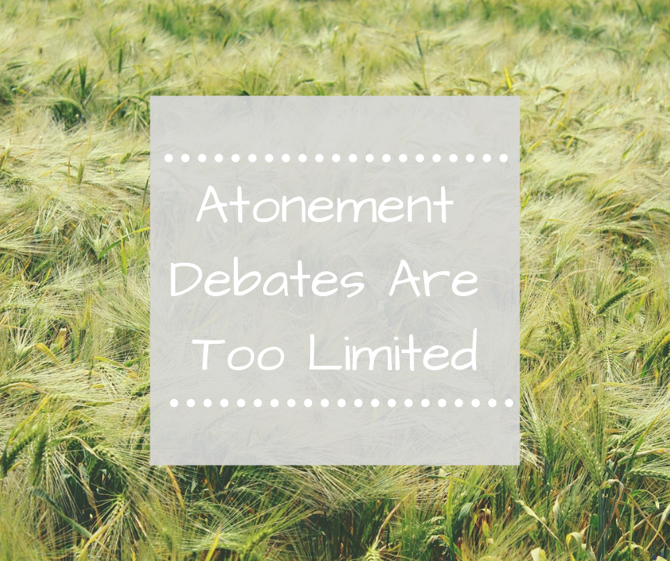 Atonement Debates Are Too Limited