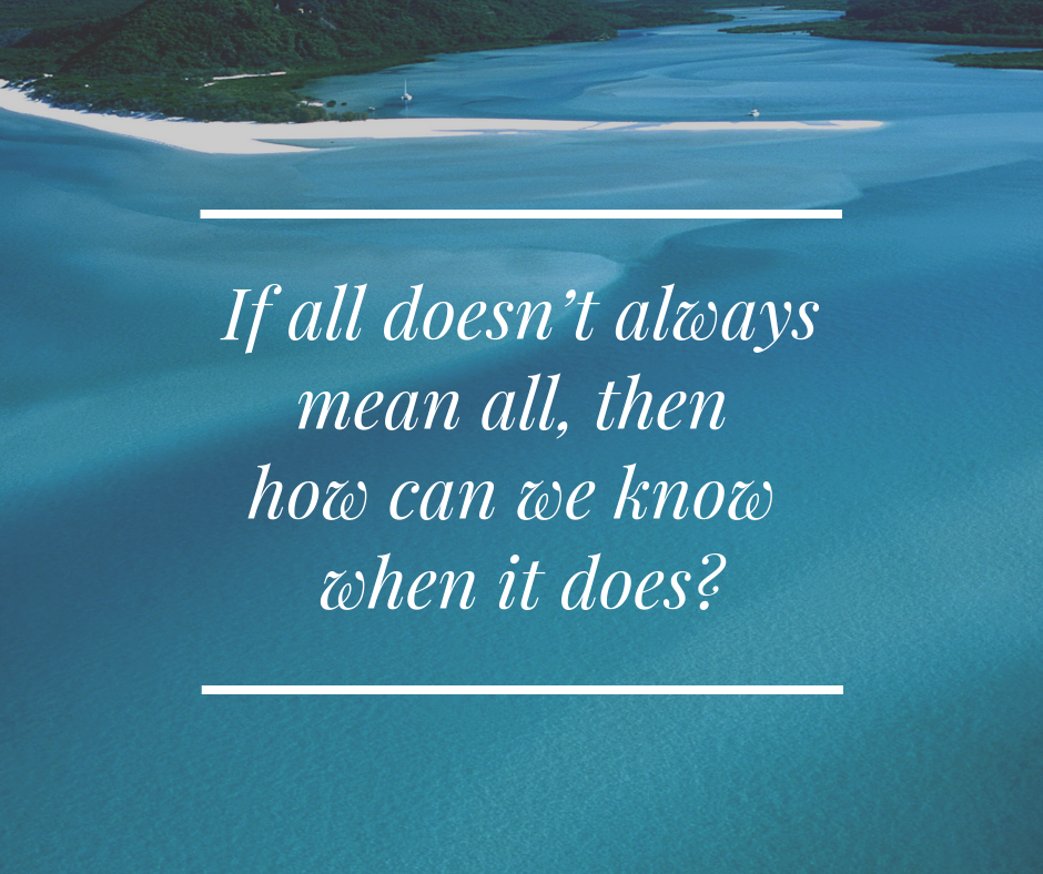 If all doesn’t always mean all, then how can we know when it does_ (1)