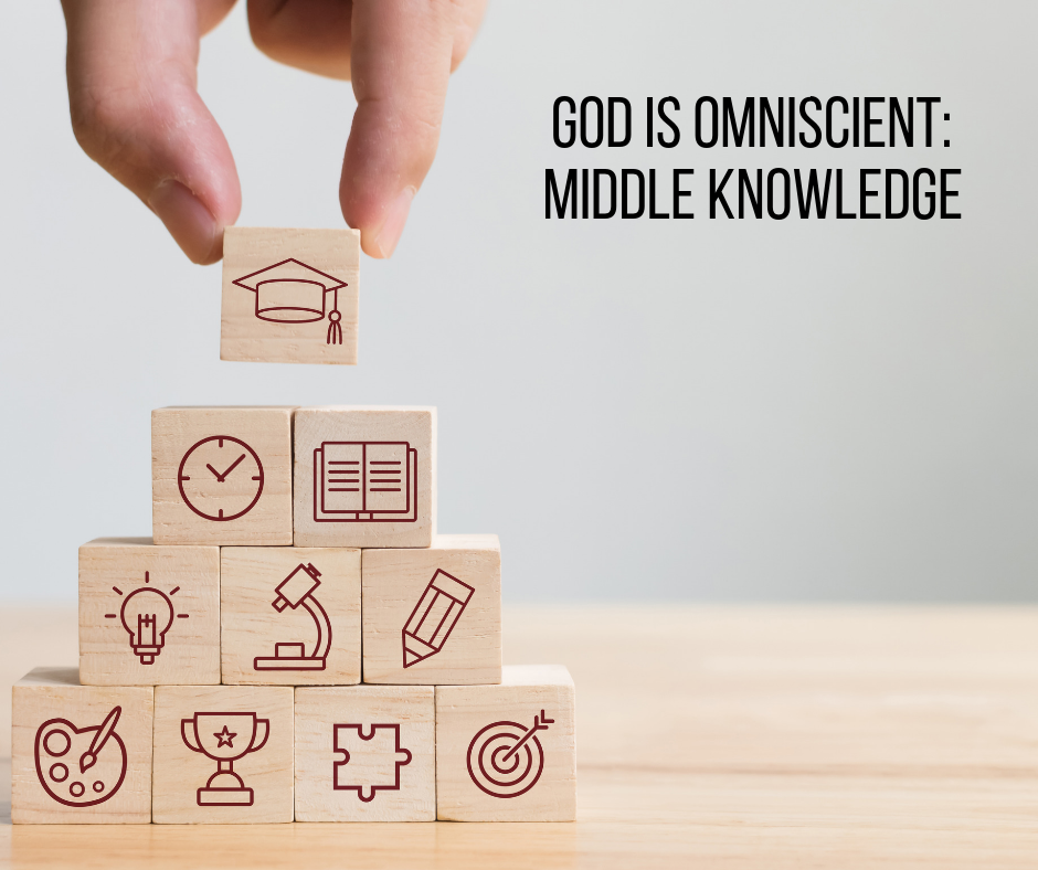 God Is Omniscient_ Middle Knowledge
