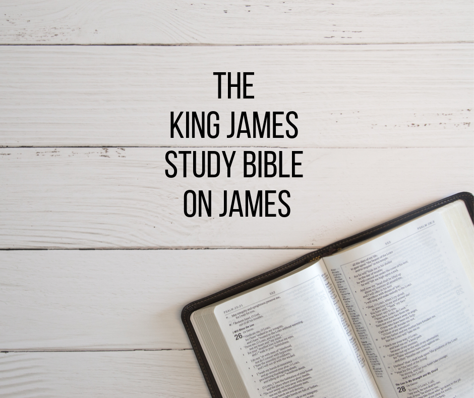 The King James Study Bible on James
