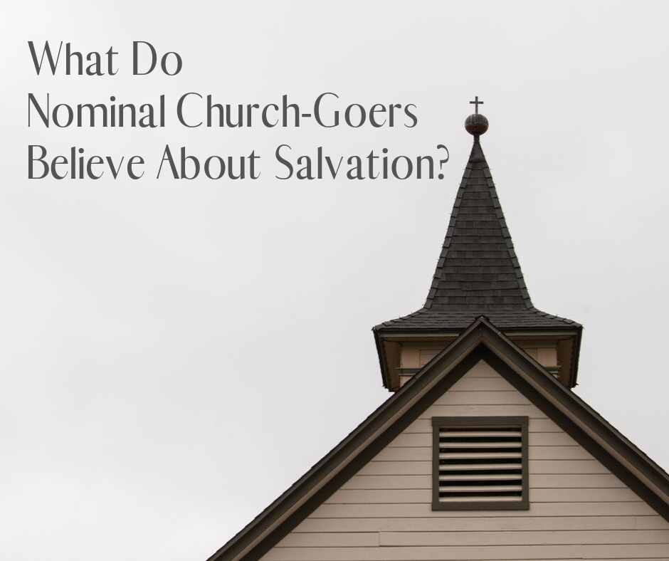 What Do Nominal Church-Goers Believe About Salvation_