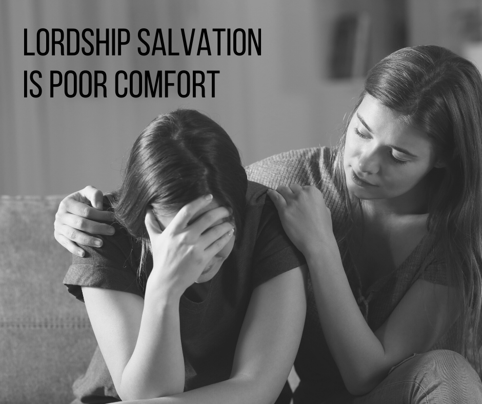 Lordship Salvation Is Poor Comfort