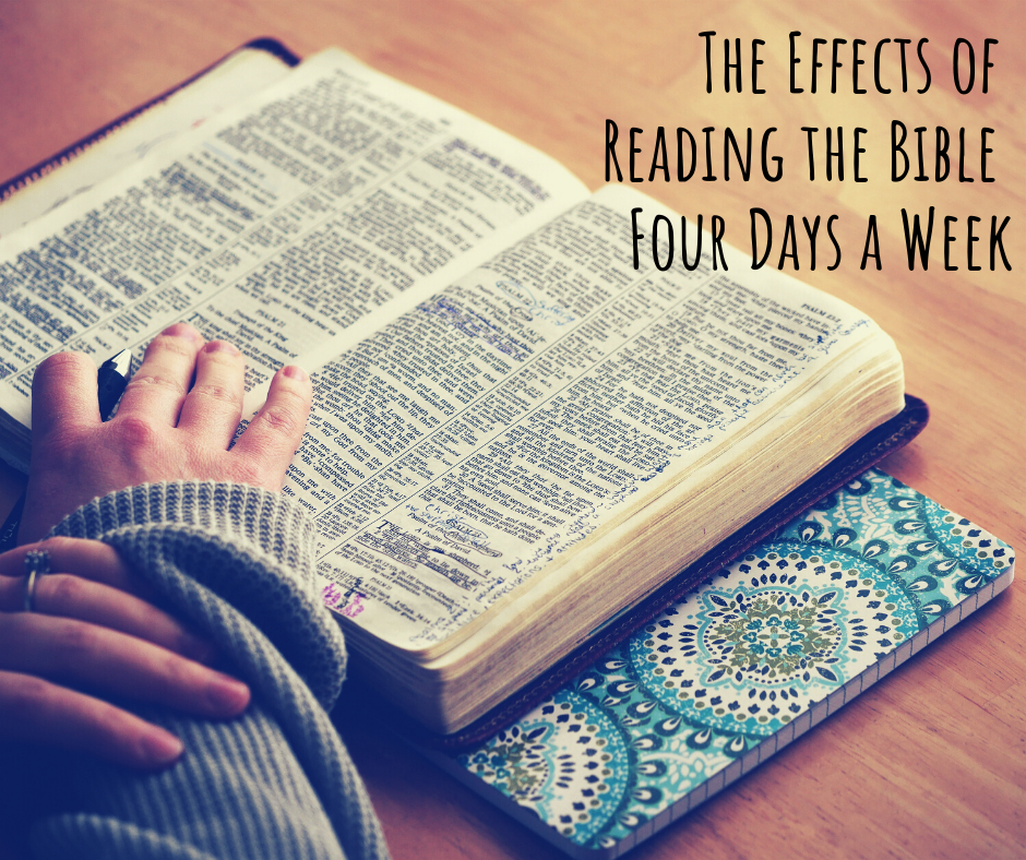 The Effects of Reading the Bible Four Days a Week