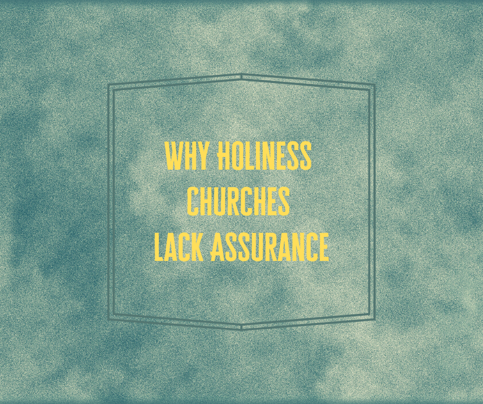 Why Holiness Churches Lack Assurance