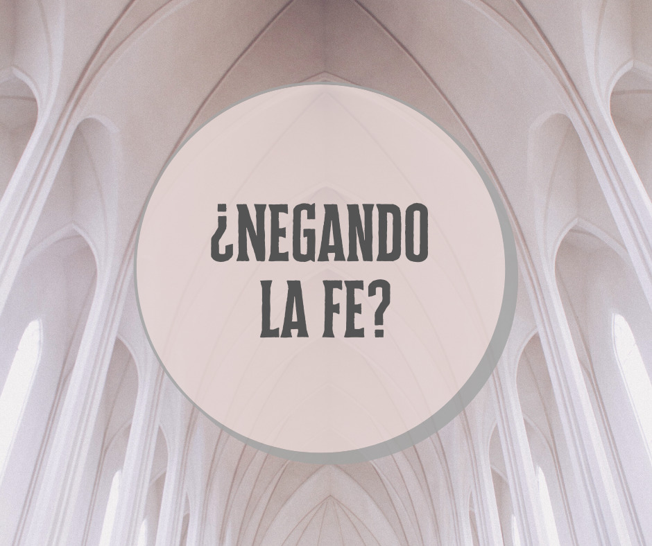 ¿Negando la fe_