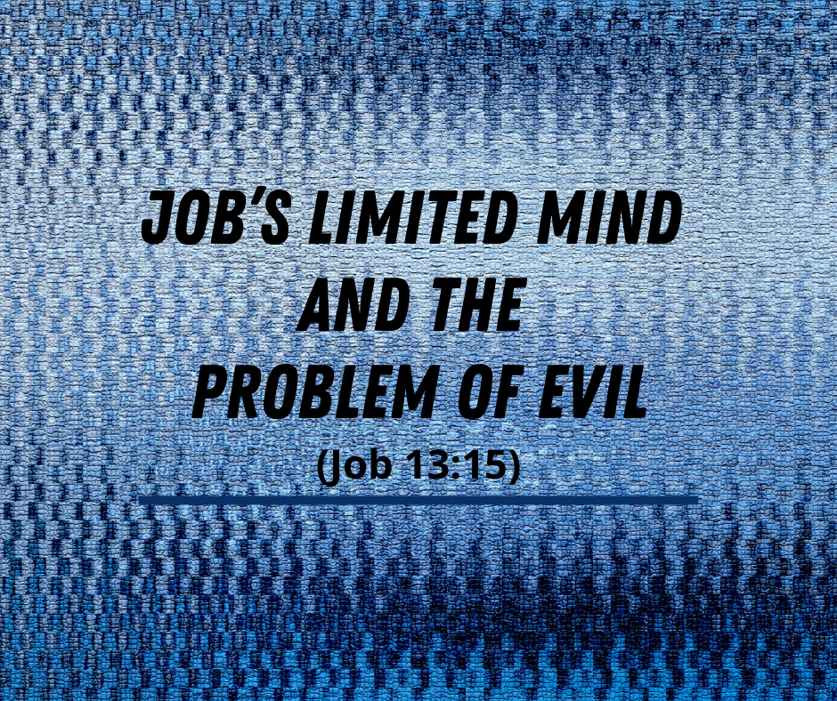 Job’s Limited Mind and the Problem of Evil