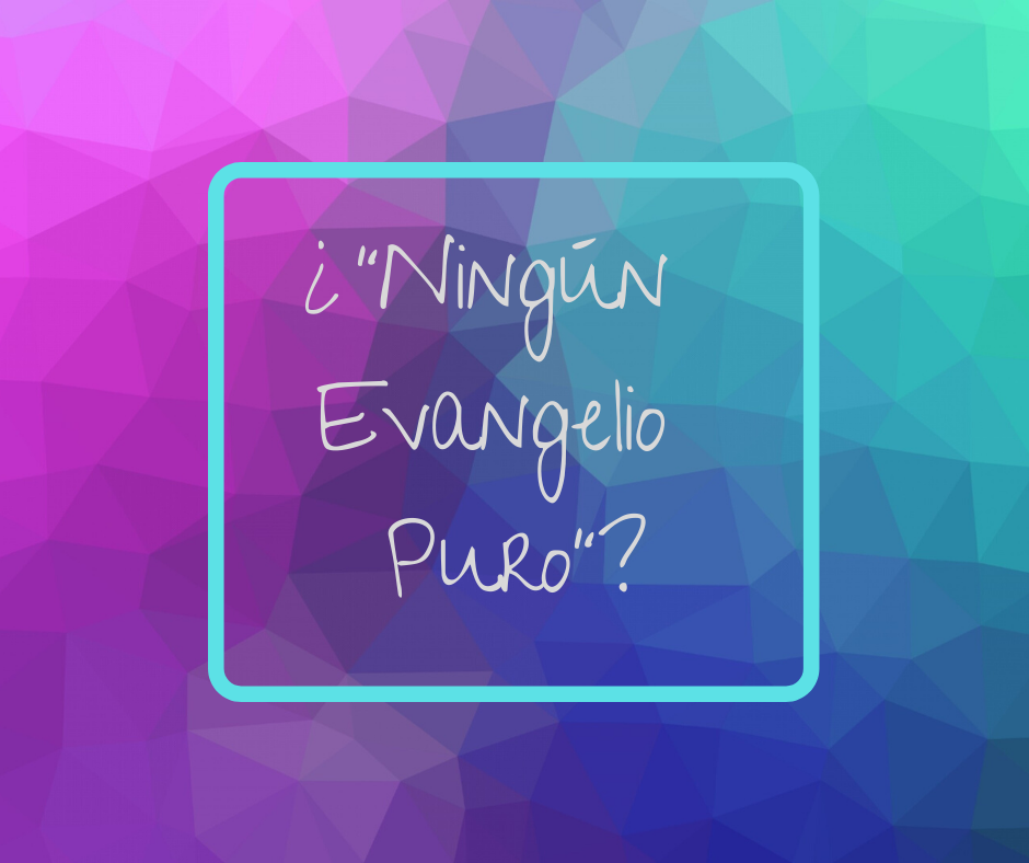 ¿_Ningún Evangelio Puro__