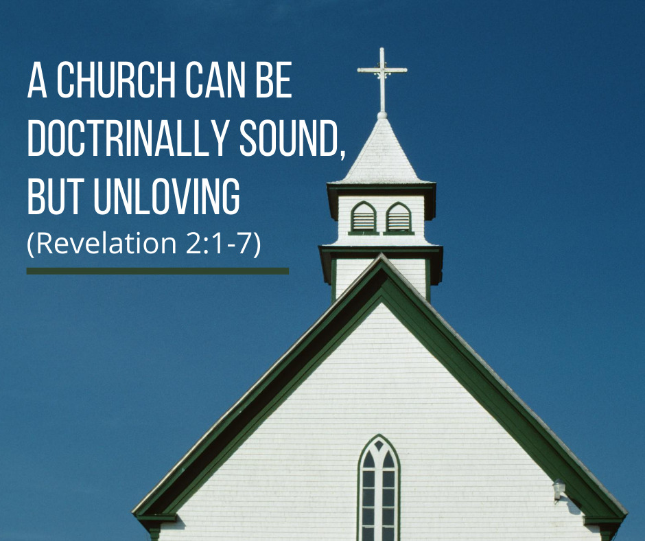 A Church Can Be Doctrinally Sound, But Unloving (Revelation 2_1-7)