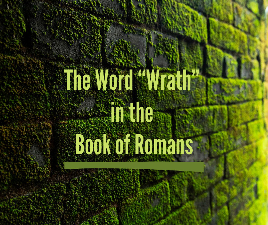 The Word “Wrath” in the Book of Romans 