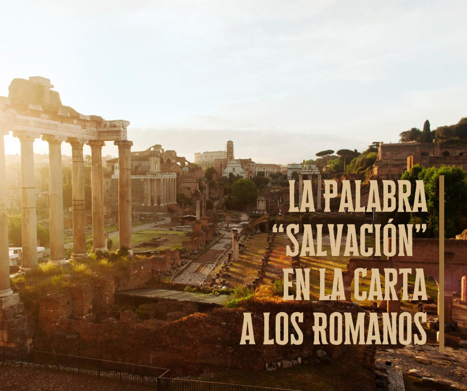 La Palabra “Salvación” en la Carta a los Romanos