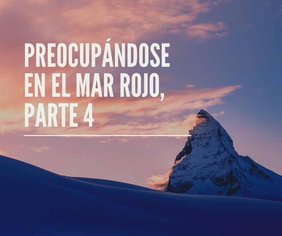 Preocupándose en el Mar Rojo, Parte 4