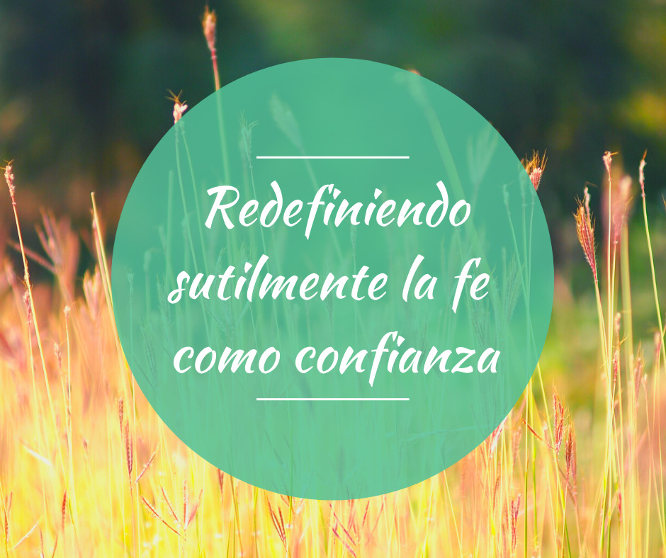 Redefiniendo sutilmente la fe como confianza