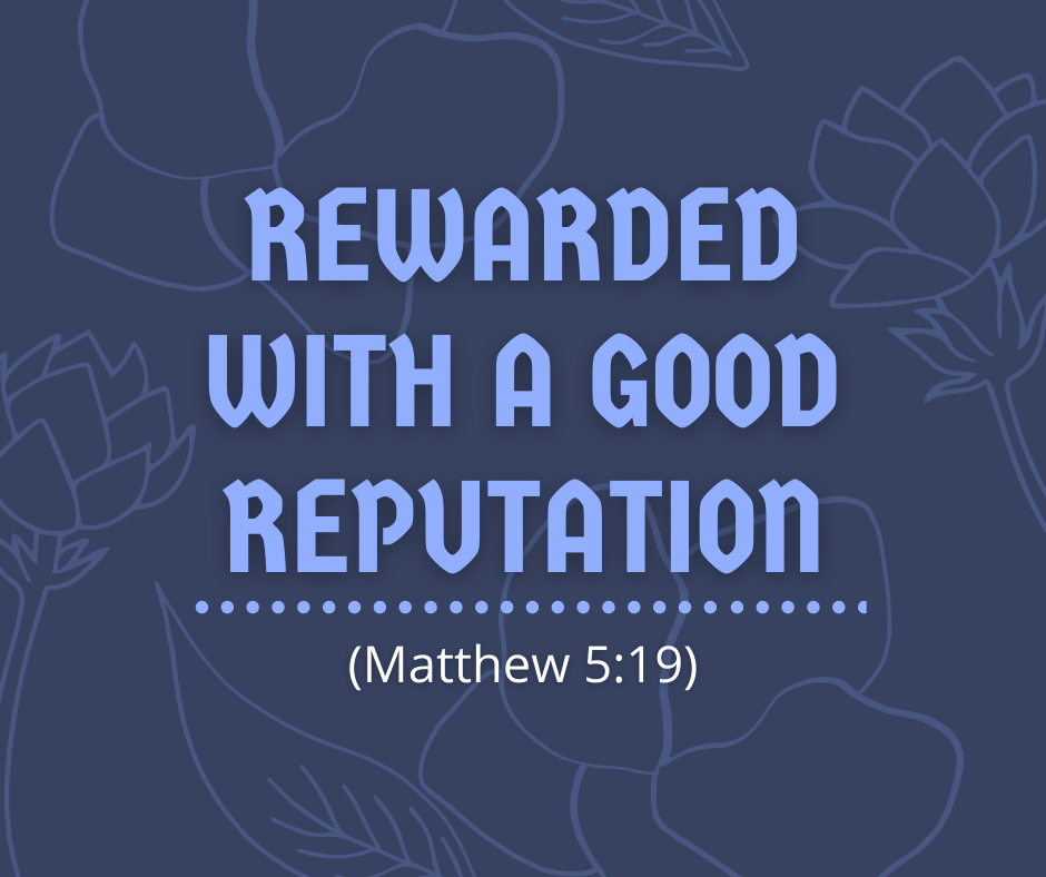 Rewarded with a Good Reputation