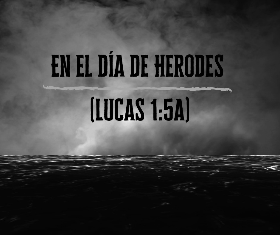 En el día de Herodes (Lucas 1_5a)
