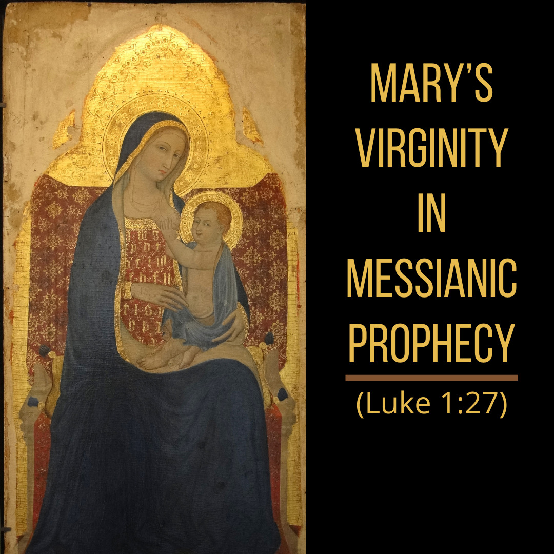Mary’s Virginity in Messianic Prophecy