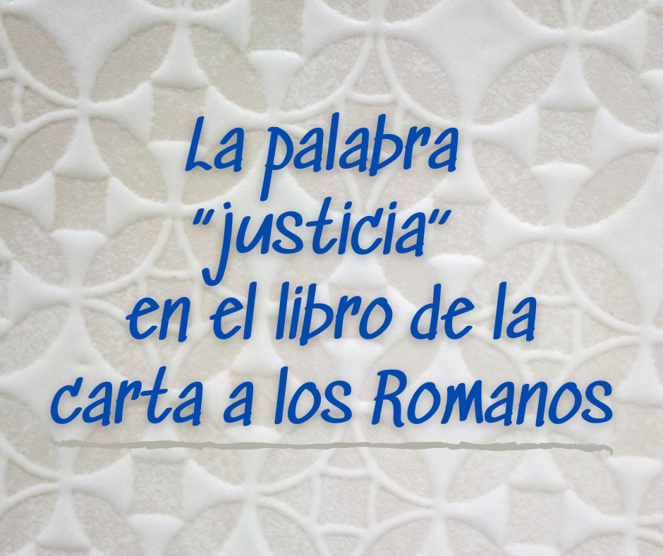 La palabra “justicia” en el libro de la carta a los Romanos