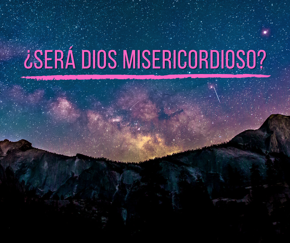 ¿Será Dios Misericordioso_