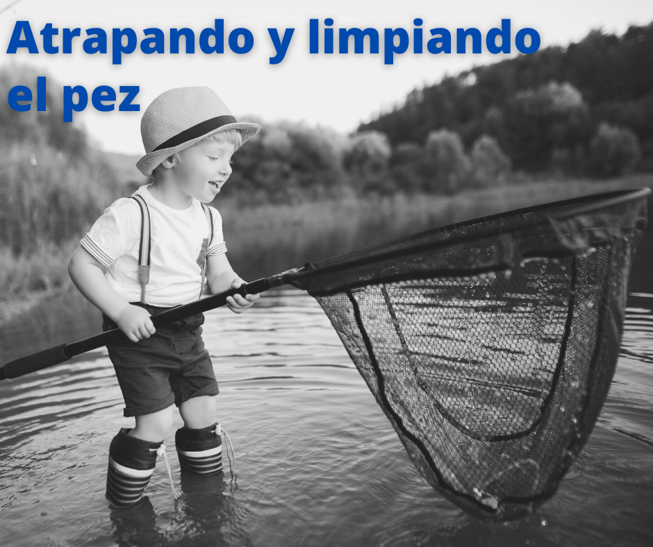 Atrapando y limpiando el pez