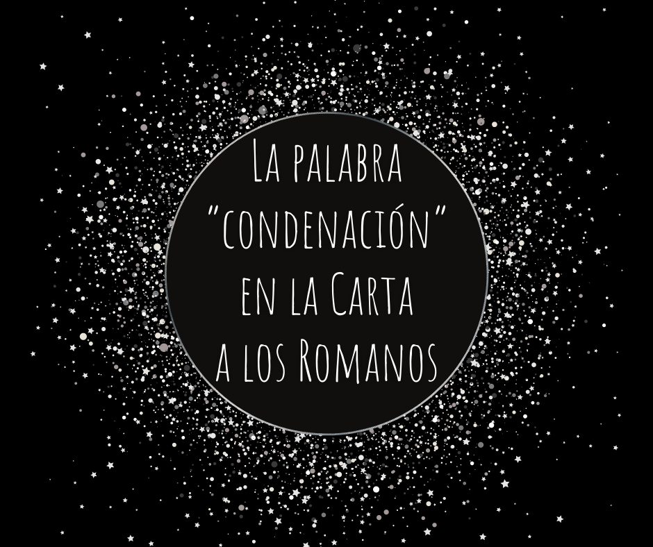 La palabra “condenación” en la Carta a los Romanos