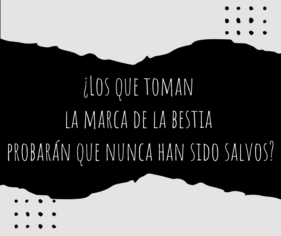 ¿Los que toman la marca de la bestia probarán que nunca han sido salvos_