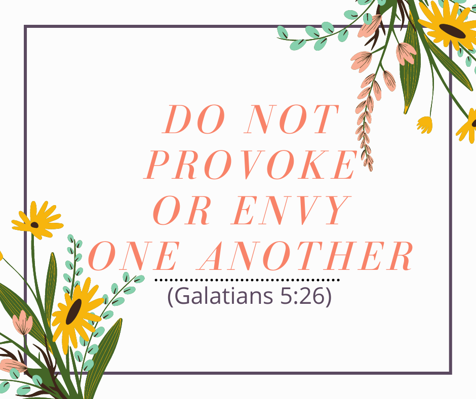 Do Not Provoke or Envy One Another