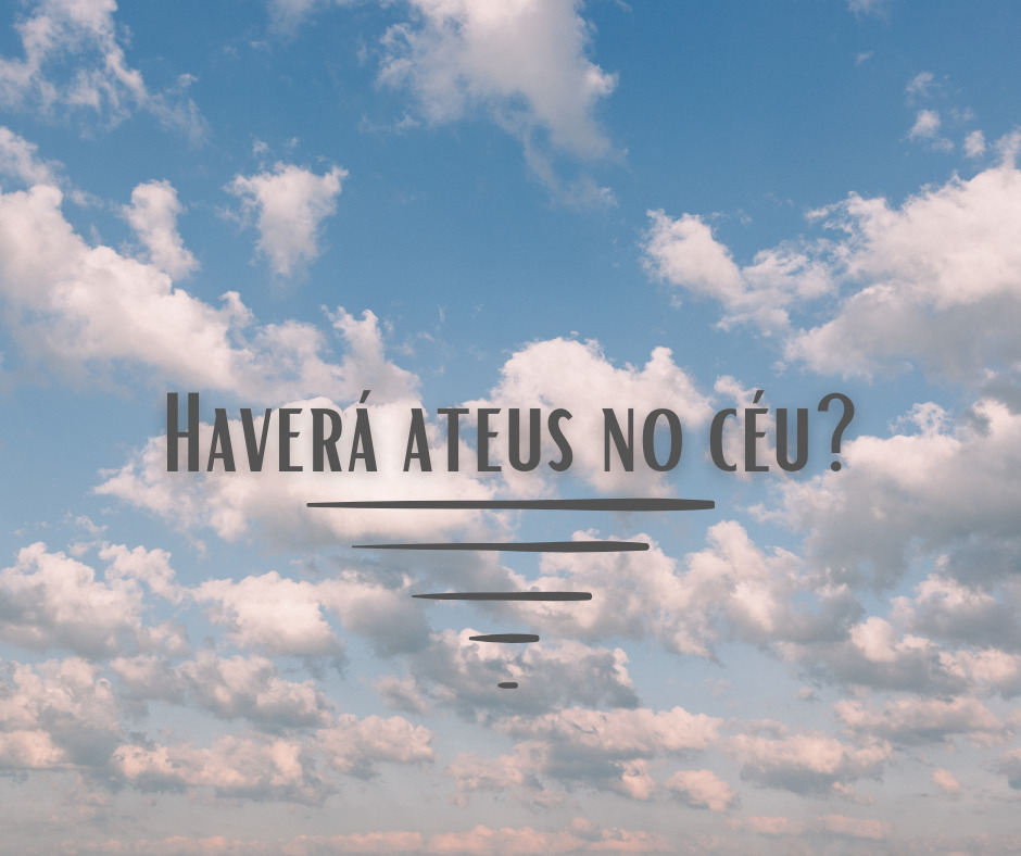 Haverá ateus no céu_