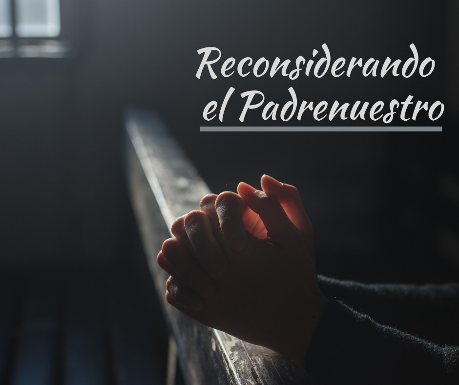 Reconsiderando Padrenuestro