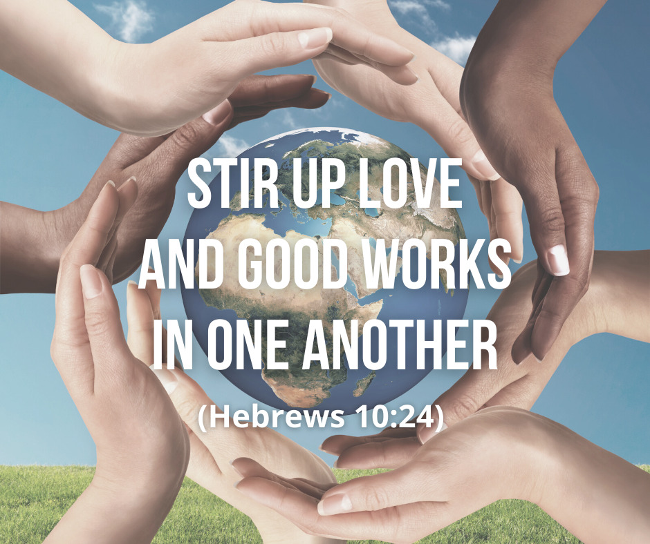 Stir Up Love and Good Works in One Another