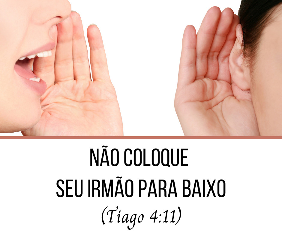 Não coloque seu irmão para baixo (Tiago 411)