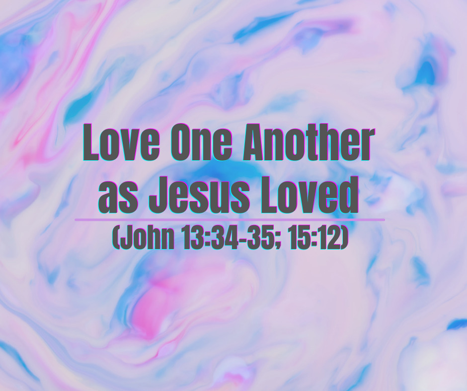 Love One Another as Jesus Loved