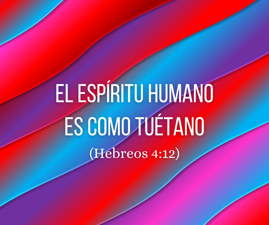 El espíritu humano es como tuétano