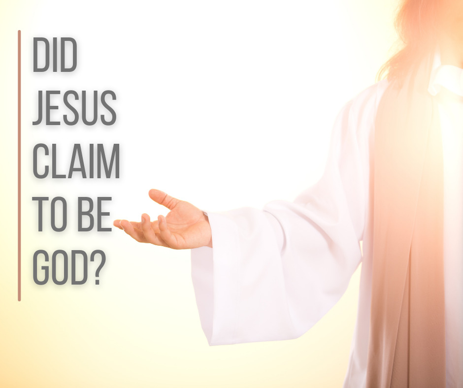 Did Jesus Claim to Be God