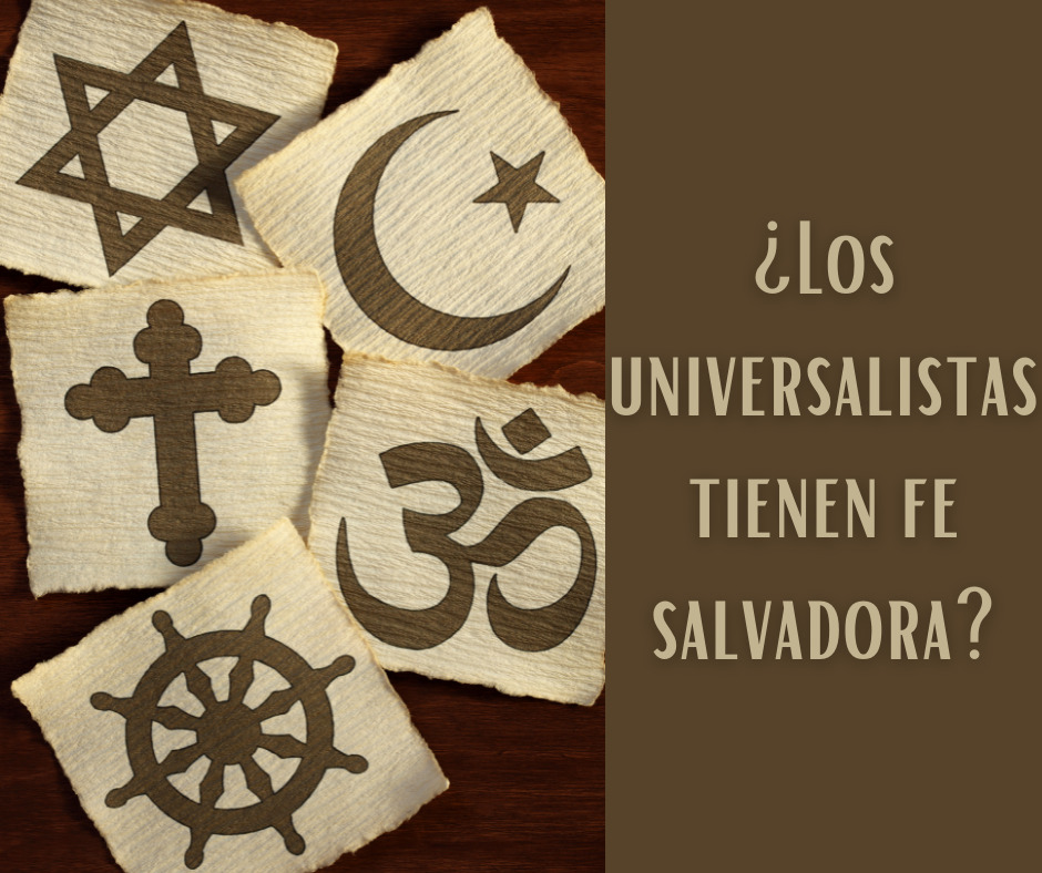 ¿Los universalistas tienen fe salvadora