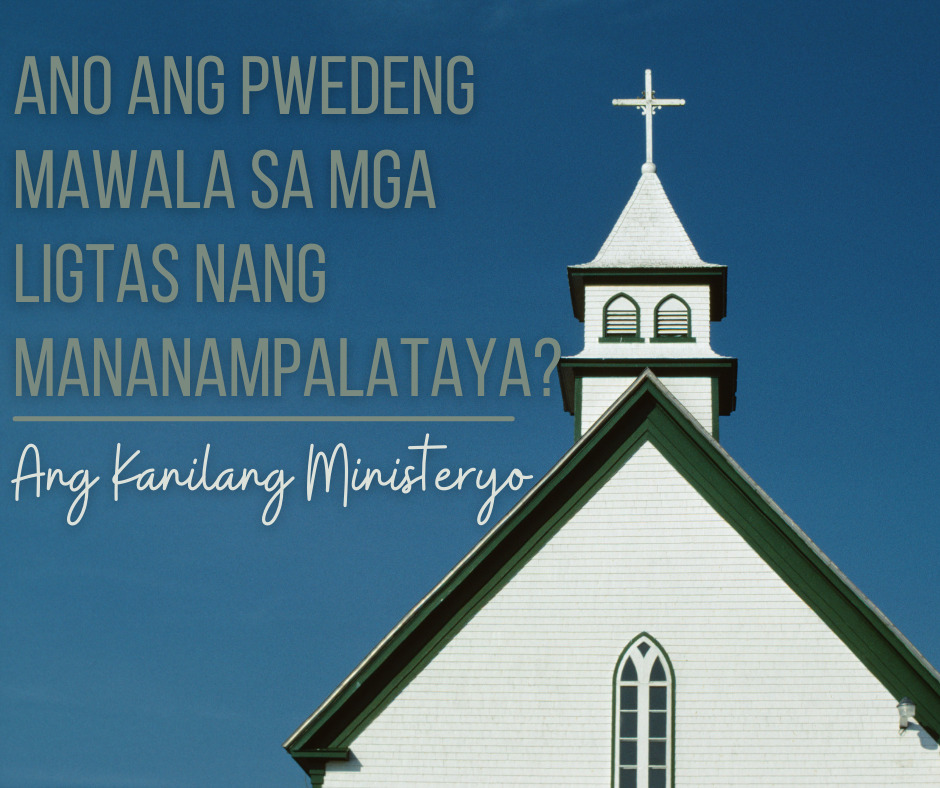 Ano Ang Pwedeng Mawala Sa Mga Ligtas Nang Mananampalataya Ang Kanilang Ministeryo