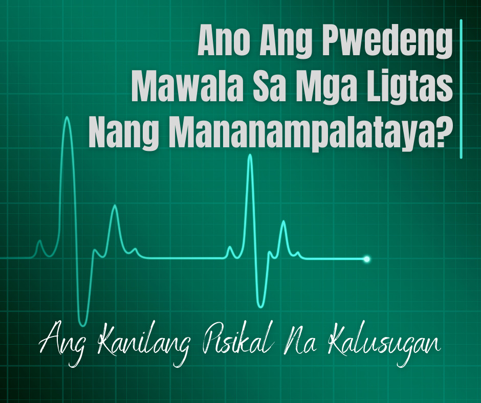Ano Ang Pwedeng Mawala Sa Mga Ligtas Nang Mananampalataya Ang Kanilang Pisikal Na Kalusugan