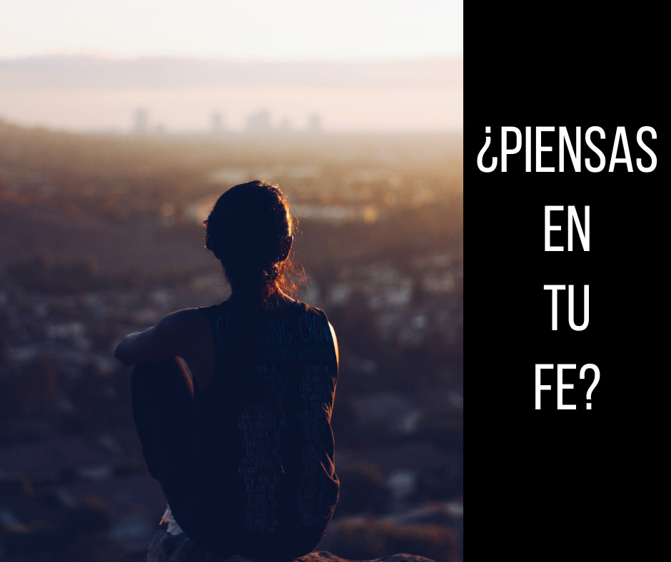 ¿Piensas en tu fe